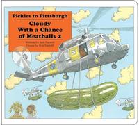 Pickles to Pittsburgh: Cloudy with a Chance of Meatballs 2 (Classic Board Books)