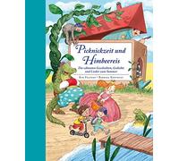 Picknickzeit und Himbeereis: Die schönsten Geschichten, Gedichte und Lieder zum Sommer