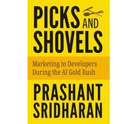 Picks and Shovels: Marketing to Developers During the AI Gold Rush