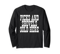 Picks and Shovels Sold Here Old West Long Sleeve T-Shirt