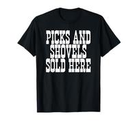Picks and Shovels Sold Here Old West T-Shirt