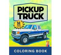 Pickup Truck Coloring Book: MODERN CLASSICS (PICKUP EVOLUTION SERIES)