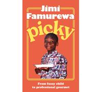 Picky : The must-read memoir from MasterChef judge Jimi Famurewa - perfect summer reading for all foodies