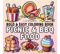 Picnic & BBQ Food: Bold and Easy Coloring Book for Adults and Kids, Large, Simple Designs for Relaxation, Featuring a Variety of Food, Drinks, Fruit and Desserts