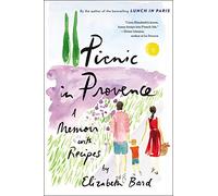 Picnic in Provence: A Memoir With Recipes