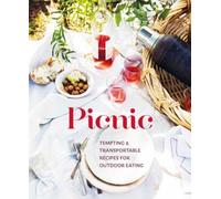 Picnic : Tempting Transportable Recipes for Outdoor Eating