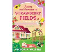 Picnics and Promises at Strawberry Fields: A BRAND NEW small-town romance with fake dating, a runaway bride and a sprinkle of spice. Perfect for fans of Laurie Gilmore! (Birch Tree Farm, 2)