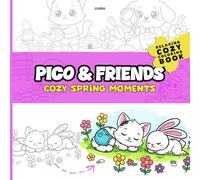 Pico & Friends: Cozy Spring Moments: A Bold and Easy Coloring Book: 40 Simple Garden and Nature Scenes for Stress Relief and Relaxation for Kids, Adults, and Seniors (Pico the Kitten)