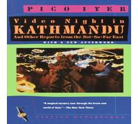 Pico Iyer Video Night in Kathmandu: & Other Reports from the Not-So-Far Pico Iyer Multicolor