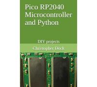 Pico RP2040 Microcontroller and Python: DIY projects (Do it yourself electronics projects)
