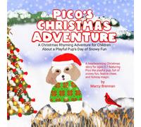 Pico’s Christmas Adventure: A Christmas Rhyming Adventure for Children About a Playful Pup’s Day of Snowy Fun: A heartwarming Christmas story for ages ... cheer, and holiday magic. (Pico’s Adventures)