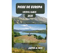 PICOS DE EUROPA HIKING GUIDE 2025 (2025 Ultimate Hiking Adventures)