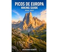 Picos de Europa Hiking Guide 2026-2027: Expert Trail Navigation, Gear Tips, Itineraries, and Cultural Insights for Every Hiker