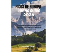 PICOS DE EUROPA HIKING GUIDE 2026: A Complete Guide to Trail Planning, Signature Hikes, Refugio Treks, and Multi-Day Itineraries