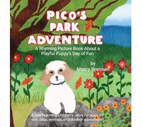 Pico's Park Adventure: A Rhyming Picture Book About a Playful Puppy's Day of Fun: 1 (Pico's Adventures)