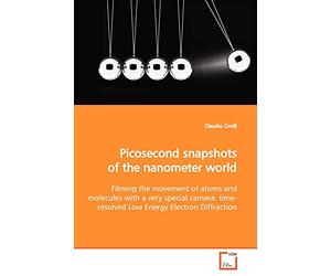 Picosecond snapshots of the nanometer world: Filming the movement of atoms and molecules with a very special camera: time-resolved Low Energy Electron Diffraction
