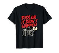 Pics Or It Didn't Happen Photo Humor Graphic T-Shirt
