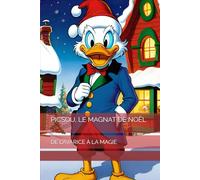 PICSOU, LE MAGNAT DE NOËL: DE L’AVARICE À LA MAGIE