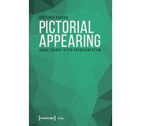 Pictorial Appearing: Image Theory After Representation (Image)