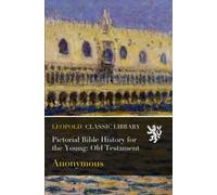 Pictorial Bible History for the Young: Old Testament