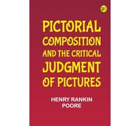 Pictorial Composition and the Critical Judgment of Pictures