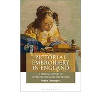 Pictorial Embroidery in England: A Critical History of Needlepainting and Berlin Work