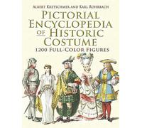 Pictorial Encyclopedia of Historic Costume: 1, 200 Full-color Figures (Dover Fashion and Costumes)