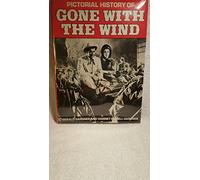 Pictorial History of Gone With the Wind