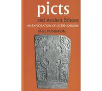 Picts and Ancient Britons: An Exploration of Pictish Origins