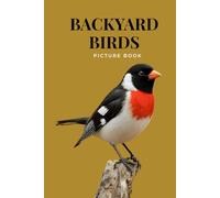 Picture Book of Backyard Birds: A Gift Book For Alzheimer's Patients | Relaxing Activity For Seniors With Dementia | Familiar North American Species