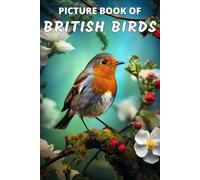 Picture Book of British Birds: Colorful Extra-Large Print Bird Pictures with Names | A Gift/Present Book for Alzheimer's Patients and Seniors with Dementia: 1 (Dementia Books)