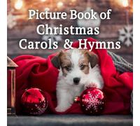 Picture Book of Christmas Carols & Hymns: A Gift Book for Alzheimer's Patients and Seniors with Dementia (Large Print Religious Activity Picture Books for Seniors)