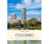 Picture Book of Colombo: Experience the Beautiful Capital of Sri Lanka with Its Beautiful Architecture, Culture and Coastline (Asian Coffee Table Books)