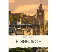 Picture Book of Edinburgh: Capital of Scotland and Home to Castles and a Rich History (Travel Coffee Table Books)