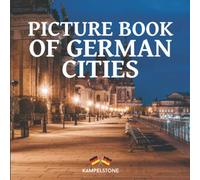 Picture Book of German Cities: 70 Beautiful German Cities and Towns: Berlin, Hamburg and Many More - Perfect Gift or Coffe Table Book