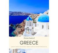 Picture Book of Greece: Ancient Temples and History, Scenic Island in the Mediterranean Sea - Experience the Country in Southern Europe - Athens, ... Quality Photos (Travel Coffee Table Books)