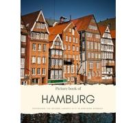 Picture Book of Hamburg: Experience the Second Largest City in Northern Germany - See the Traditional Houses, the Culture and History - With High Quality Photos (Travel Coffee Table Books)