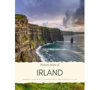 Picture Book of Irland: Dramatic Landscapes, Stunning Coastlines, Castles & Cities - Experience the City of Dublin, Cork, Sligo, Clifden and Much More ... Quality Photos (Travel Coffee Table Books)