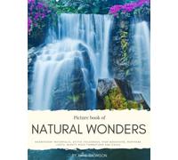 Picture Book of Natural Wonders: Waterfalls, Volcanoes, Mountains, Northern Lights & more - for Alzheimer’s and Seniors with Dementia- Colorful Photos ... them Feel calm (Nostalgia Coffee Table Books)