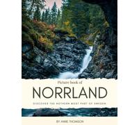 Picture book of Norrland: Discover the nothern most part of Sweden. See the mountins, wide forests, large rivers, northen lights, the midnight sun and ... wilderness (Nostalgia Coffee Table Books)
