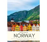 Picture book of Norway: Beautiful Fjords, Mountains, Landscapes and Towns in the Scandinavian Country Norway. See Pictures from Oslo, Lofoten, Stavanger, Tromso & more (Nostalgia Coffee Table Books)