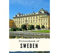 Picture Book of Sweden: Beautiful Photos of the Swedish Landscape, Nature & Architecture, the Capital Stockholm, Gothenburg, Malmö, Gotland and More ... Table Book (Nostalgia Coffee Table Books)