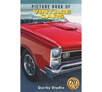 Picture Book of Vintage Cars in the World: A Calming Photo Collection for Seniors with Dementia, Alzheimer’s, Memory Care, and All Car Enthusiast