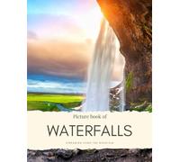 Picture Book of Waterfalls: Streaming down the mountain- for Alzheimer’s and seniors with Dementia - Colorful Photos with Large Print for Elderly ... them Feel Calm (Nostalgia Coffee Table Books)