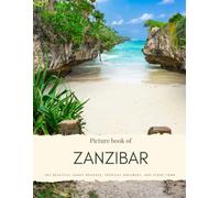 Picture Book of Zanzibar: See Beautiful Sandy Beaches, Tropical Greenery, and Stone Town (Africa Coffee Table Books)