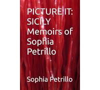 PICTURE IT: SICILY Memoirs of Sophia Petrillo