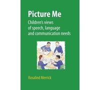 Picture Me: Children's Views of Speech, Language and Communication Needs
