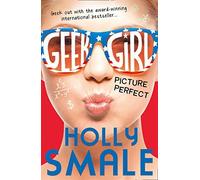 Picture Perfect (Geek Girl, Book 3) by Holly Smale (2015-01-01)
