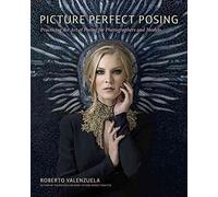 [(Picture Perfect Posing : Practicing the Art of Posing for Photographers and Models)] [By (author) Roberto Valenzuela] published on (September, 2014)