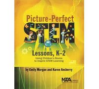 Picture-Perfect Stem Lessons, K-2: Using Children's Books to Inspire Stem Learning